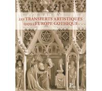 Jean-Marie Gillouet – Les transferts artistiques dans l'Europe gothique (XIIe–XVIe siècle) Broché