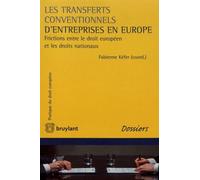 Les Transferts Conventionnels D'entreprise En Europe - Frictions Entre Le Droit Européen Et Les Droits Nationaux