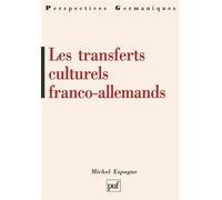 Les transferts culturels franco-allemands - Michel Espagne - Puf - broché - Livre
