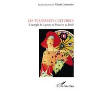 Les transferts culturels L'exemple de la presse en France et au Brésil - Valeria Guimaraes - L'harmattan - broché - Essai