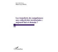 Les Transferts De Compétences Aux Collectivités Territoriales : Aujourd'hui Et Demain ?