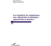 Les transferts de compétences aux collectivités territoriales : aujourd'hui et demain ? - Marie-Luce Pavia - L'harmattan - broché - Etude