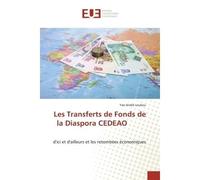 Les Transferts de Fonds de la Diaspora CEDEAO D'ici et d'ailleurs et les retombées économiques - Yao André - Universitaires Europeennes - broché - Livre