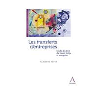 Les transferts d'entreprises Étude de droit du travail belge et européen - Fabienne Kéfer - Anthemis - broché - Etude