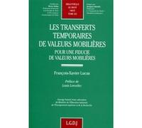 Les transferts temporaires de valeurs mobilières François-Xavier Lucas (Auteur)