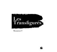Les Transfigurés - Monsieur T - Du Pantheon Eds - broché - Poésie