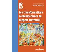 Les transformations contemporaines du rapport au travail - Daniel Mercure - Hermann - broché - Essai