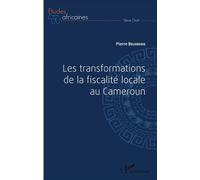Les transformations de la fiscalité locale au Cameroun - Pierre Belebenie - L'harmattan - broché - Etude