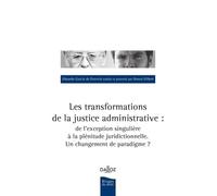 Les transformations de la justice administrative - Un changement de paradigme ?