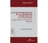Les transformations de la notabilité entre France et Allemagne L'industrie faïencière à Sarreguemines (1836-1918) - Philippe Hamman - L'harmattan - broché - Essai