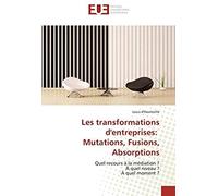 Les Transformations D'entreprises: Mutations, Fusions, Absorptions