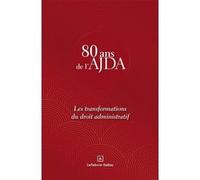 Les transformations du droit administratif - 80 ans de l'AJDA Collectif (Auteur)
