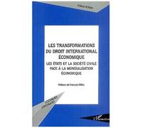 Les Transformations Du Droit International Économique - Les Etats Et La Société Civile Face À La Mondialisation Économique