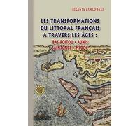 Les transformations du littoral français à travers les âges: Bas-Poitou, Aunis, Saintonge, Médoc