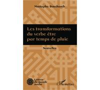 Mustapha Bouchareb – Les transformations du verbe être par temps de pluie – Nouvelles – Broché