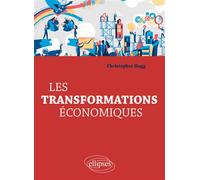 Les transformations économiques - Christopher Hogg - Ellipses - broché - Etude