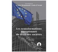 Les Transformations Européennes Du Droit Des Sociétés - Actes Du Colloque Organis Par L'institut De Recherche En Droit Des Affaires De Paris (Irda Paris), À L'université...