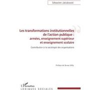 Les transformations institutionnelles de l'action publique Sébastien Jakubowski (Auteur)