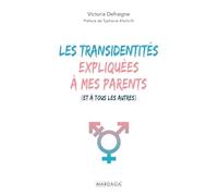 Les transidentités expliquées à mes parents (et à tous les autres)