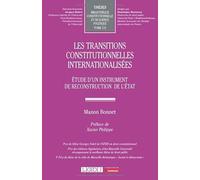 Les transitions constitutionnelles internationalisées: Étude d'un instrument de reconstruction de l'État (172)