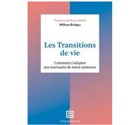 Les transitions de vie: Comment s'adapter aux tournants de notre existence