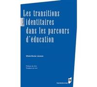 Les transitions identitaires dans les parcours d'éducation Marie-Hélène Jacques (Auteur)