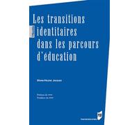 Les transitions identitaires dans les parcours d'éducation - Marie-Hélène Jacques - Presses Universitaires Rennes - broché - Essai