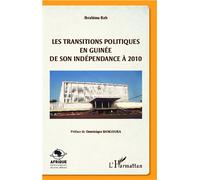 Les transitions politiques en Guinée De son indépendance à 2010 - Ibrahima Bah - L'harmattan - broché - Essai