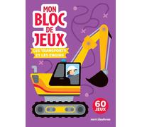 Les transports et les engins - Mon bloc de jeux: 60 jeux sur les véhicules !