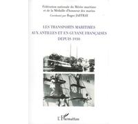 Les transports maritimes aux Antilles et en Guyane française - Annelise Garzuel - L'harmattan - broché - Essai
