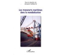 Les transports maritimes dans la mondialisation - Jacques Guillaume - L'harmattan - broché - Etude