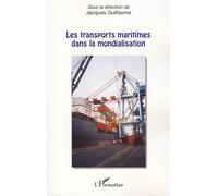 Les transports maritimes dans la mondialisation - Jacques Guillaume - L'harmattan - broché - Etude