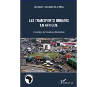 Les transports urbains en Afrique L'exemple de Douala au Cameroun - Christian Eboumbou Jemba - L'harmattan - broché - Essai