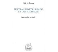 Les Transports Urbains Et L'utilisateur: Voyageur, Client Ou Citadin?