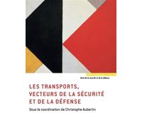 Les transports, vecteurs de la sécurité et de la défense Vecteurs de la sécurité et de la défense - Christophe Aubertin - Mare & Martin - broché - Etude