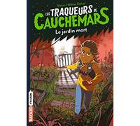 Les traqueurs de cauchemars, Tome 03: Le jardin mort