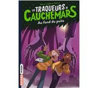 Les traqueurs de cauchemars, Tome 07: Au fond du puits