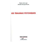 Les Traumas Psychiques - Actes De Colloque International, Brest 31 Mai-1er Juin 2002