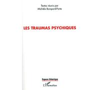 Les Traumas Psychiques - Actes De Colloque International, Brest 31 Mai-1er Juin 2002