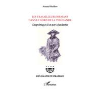Les travailleurs birmans dans le Nord de la Thaïlande Géopolitique d'un pays clandestin - Arnaud Mailhos - L'harmattan - broché - Essai