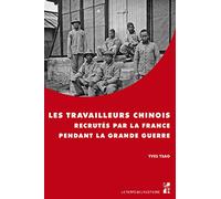 Les travailleurs chinois recrutés par la France pendant la grane guerre
