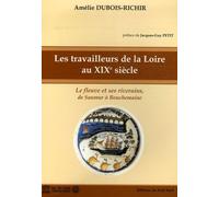 Les Travailleurs De La Loire Au Xixe Siècle - Le Fleuve Et Ses Riverains, De Saumur À Bouchemaine