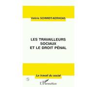 Les travailleurs sociaux et le droit pénal - Valerie Schmidt-Kerhoas - L'harmattan - broché - Livre