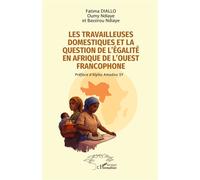 Les travailleuses domestiques et la question de l’égalité en Afrique de l’Ouest francophone - Fatima Diallo - L'harmattan - broché - Etude