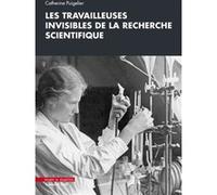 Les travailleuses invisibles de la recherche scientifique Catherine Puigelier (Auteur)