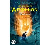 Rick Riordan – Les Travaux d'Apollon, tome 1 : L'oracle caché – Broché – Les Éditions Albin Michel