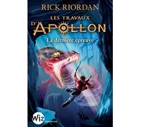 Les Travaux d'Apollon - tome 5: La dernière épreuve