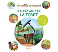 Les travaux de la forêt Dans les Landes de Gascogne - E. Deloiseau - Fleurus - cartonné - Document jeunesse