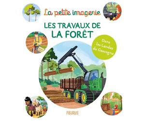 Les travaux de la forêt Dans les Landes de Gascogne - E. Deloiseau - Fleurus - cartonné - Document jeunesse
