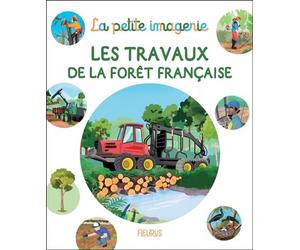 Les travaux de la forêt française - Esther Deloiseau - Fleurus - cartonné - Document jeunesse